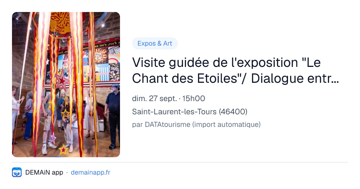 Visite guidée de l'exposition "Le Chant des Etoiles"/ Dialogue entre Jean Lurçat et Speedy Graphito — Saint-Laurent-les-Tours