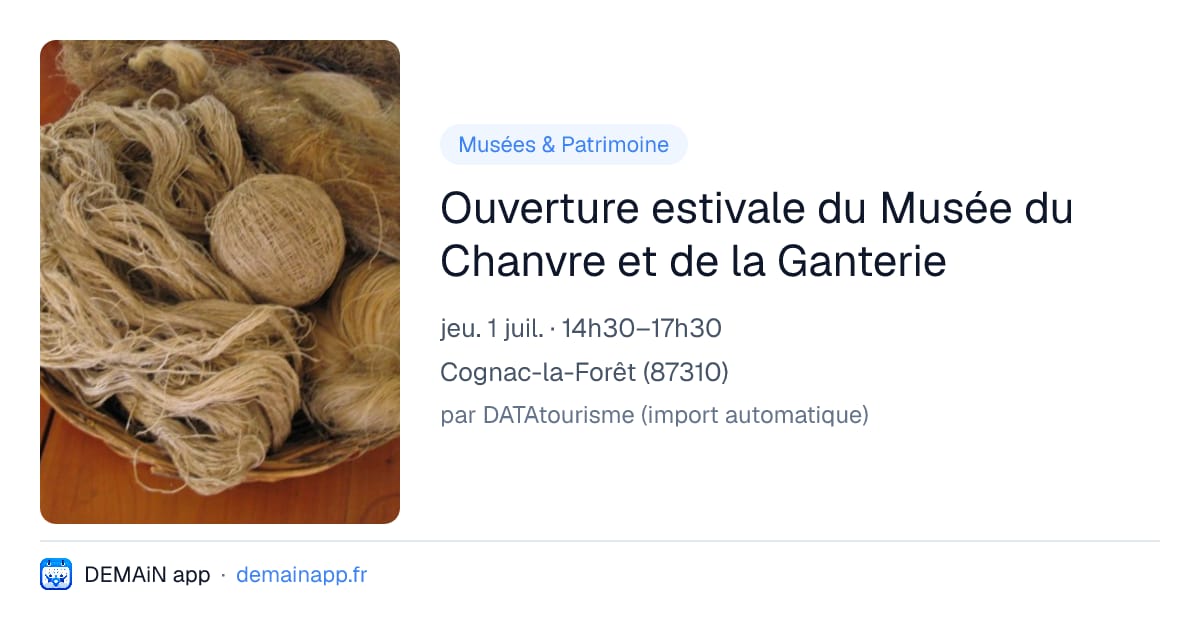 Ouverture estivale du Musée du Chanvre et de la Ganterie — Cognac-la-Forêt