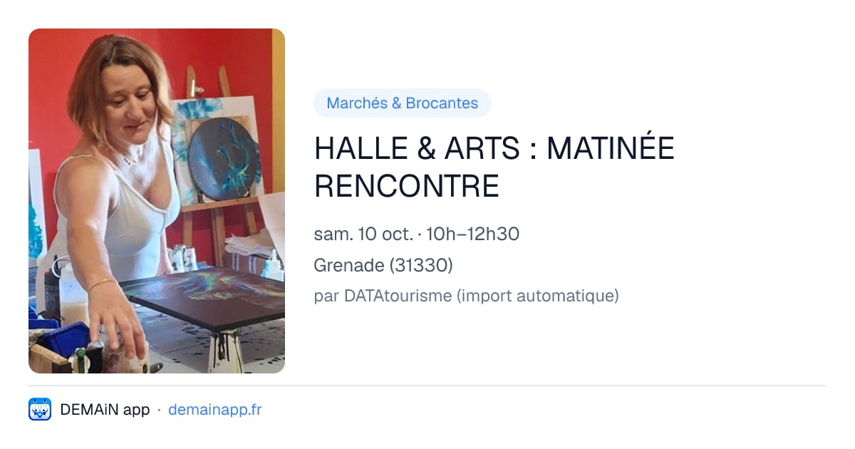 HALLE & ARTS : MATINÉE RENCONTRE — Grenade