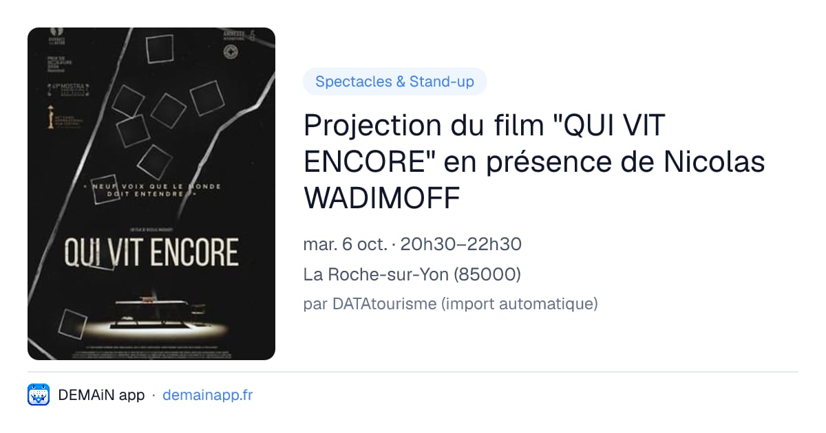 Projection du film "QUI VIT ENCORE" en présence de Nicolas WADIMOFF — La Roche-sur-Yon