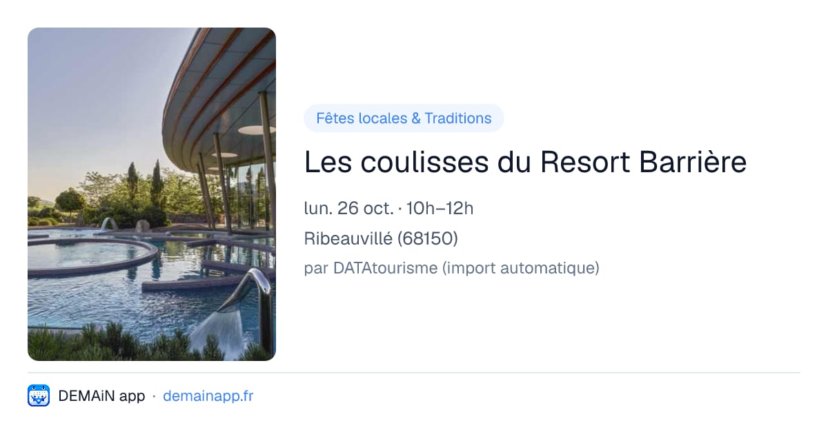 Les coulisses du Resort Barrière — Ribeauvillé