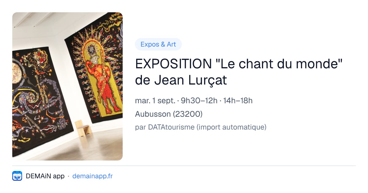 EXPOSITION "Le chant du monde" de Jean Lurçat — Aubusson