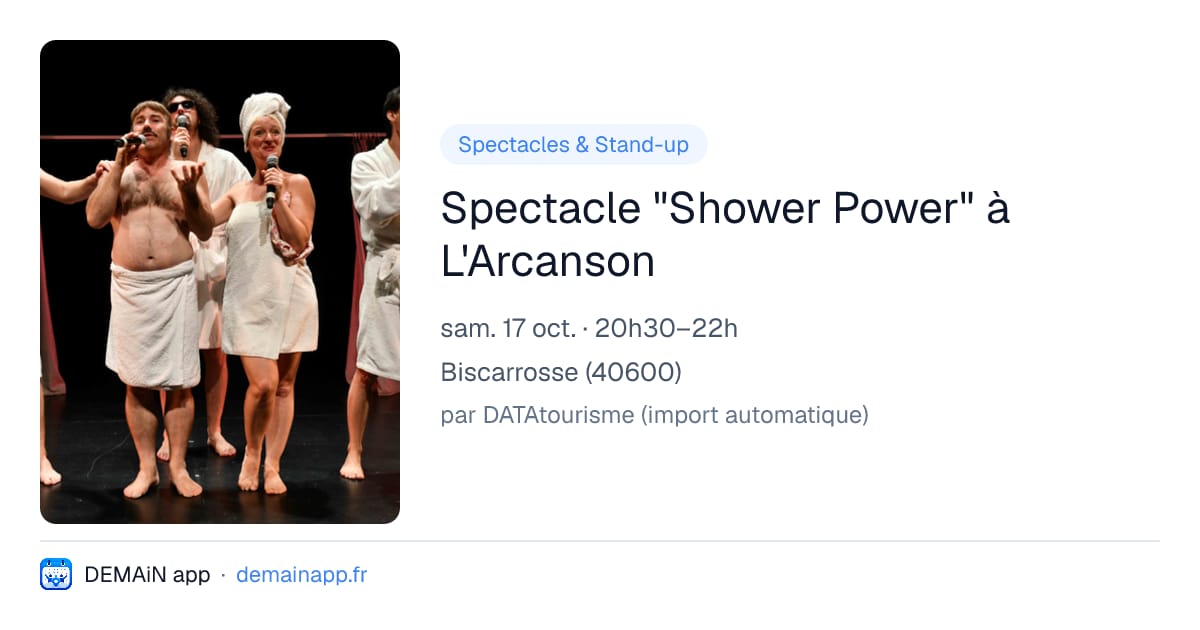 Spectacle "Shower Power" à L'Arcanson — Biscarrosse