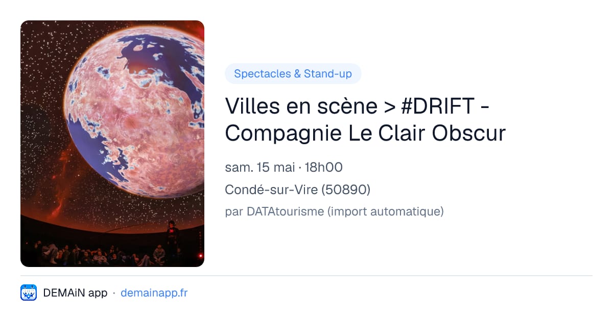 Villes en scène > #DRIFT - Compagnie Le Clair Obscur — Condé-sur-Vire