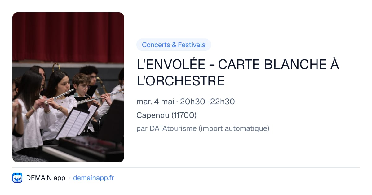 L'ENVOLÉE - CARTE BLANCHE À L'ORCHESTRE — Capendu