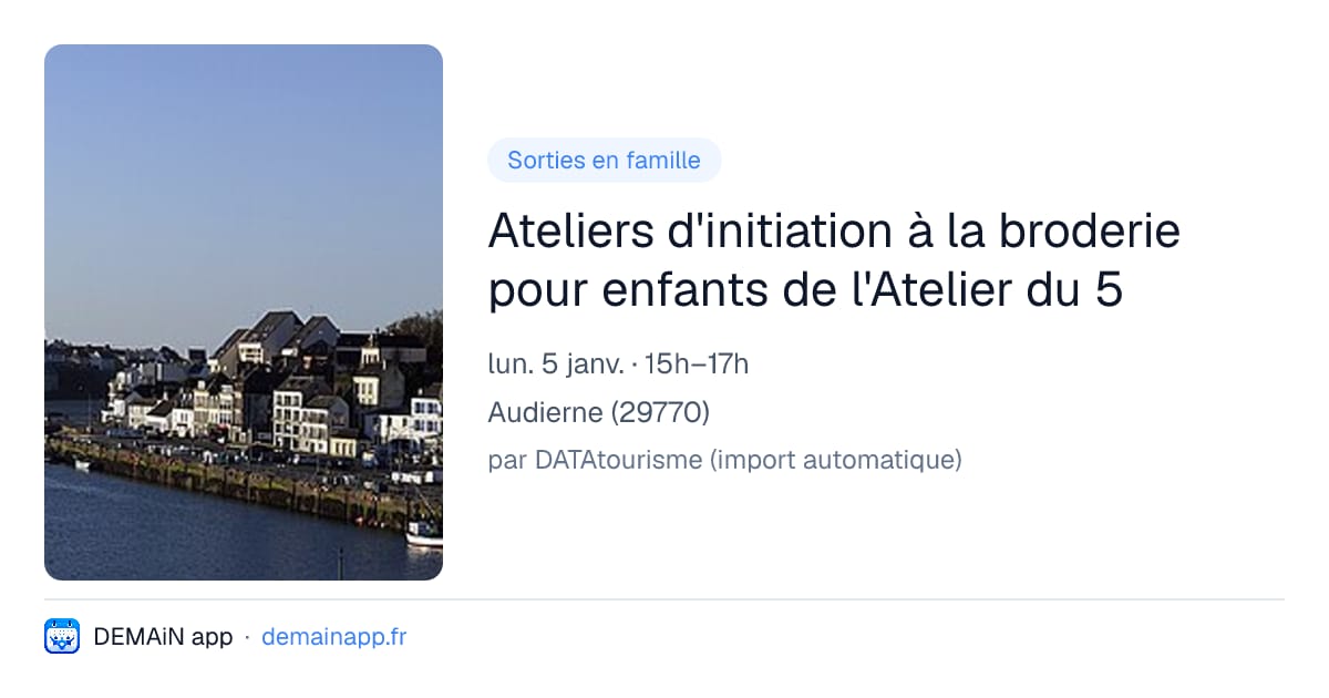 Ateliers d'initiation à la broderie pour enfants de l'Atelier du 5 — Audierne