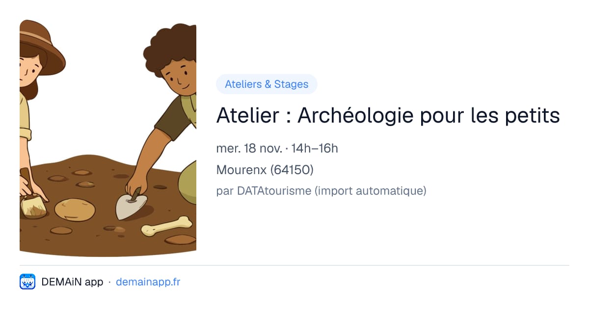 Atelier : Archéologie pour les petits — Mourenx