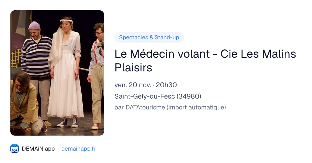 Le Médecin volant - Cie Les Malins Plaisirs — Saint-Gély-du-Fesc