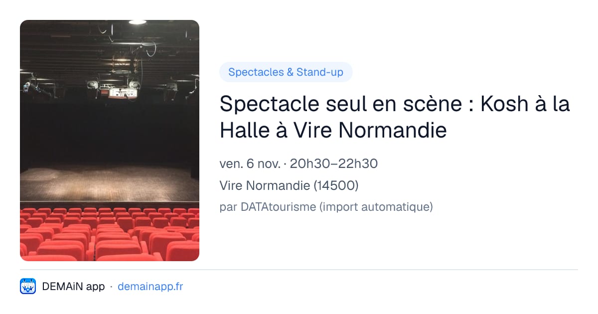Spectacle seul en scène : Kosh à la Halle à Vire Normandie — Vire Normandie