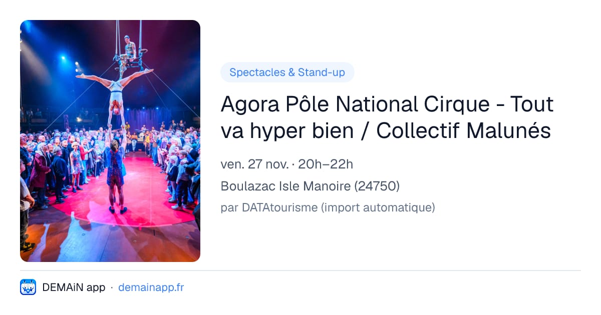 Agora Pôle National Cirque - Tout va hyper bien / Collectif Malunés — Boulazac Isle Manoire