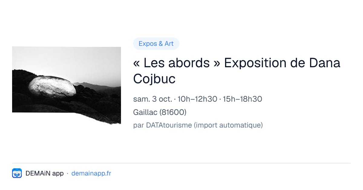 « Les abords » Exposition de Dana Cojbuc — Gaillac