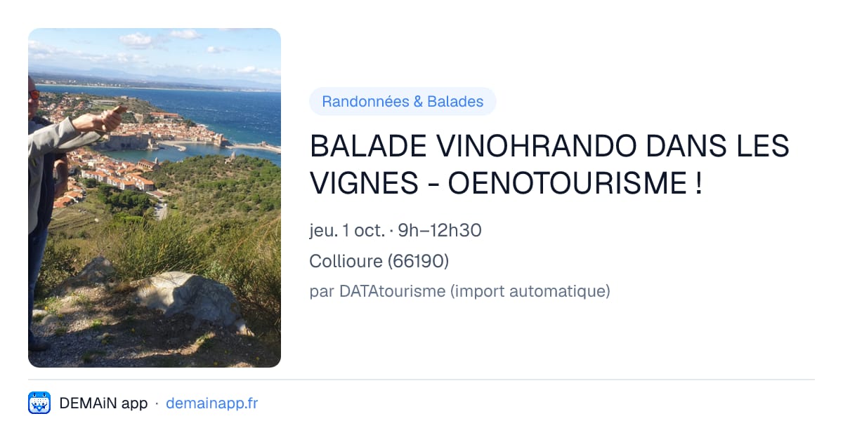 BALADE VINOHRANDO DANS LES VIGNES - OENOTOURISME ! — Collioure