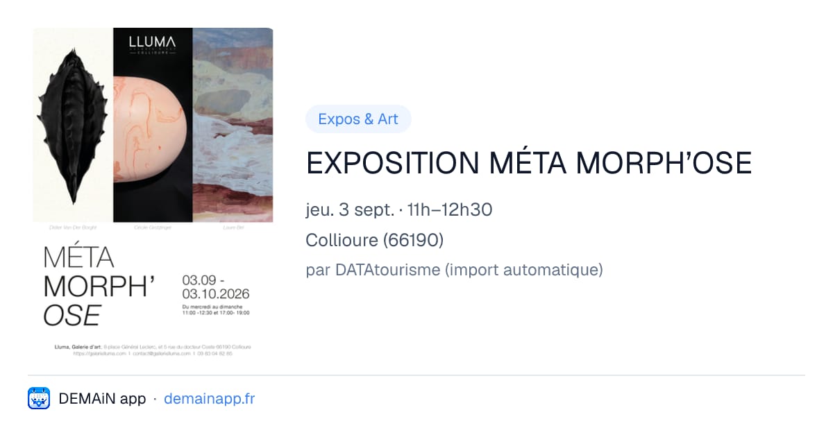EXPOSITION MÉTA MORPH’OSE — Collioure