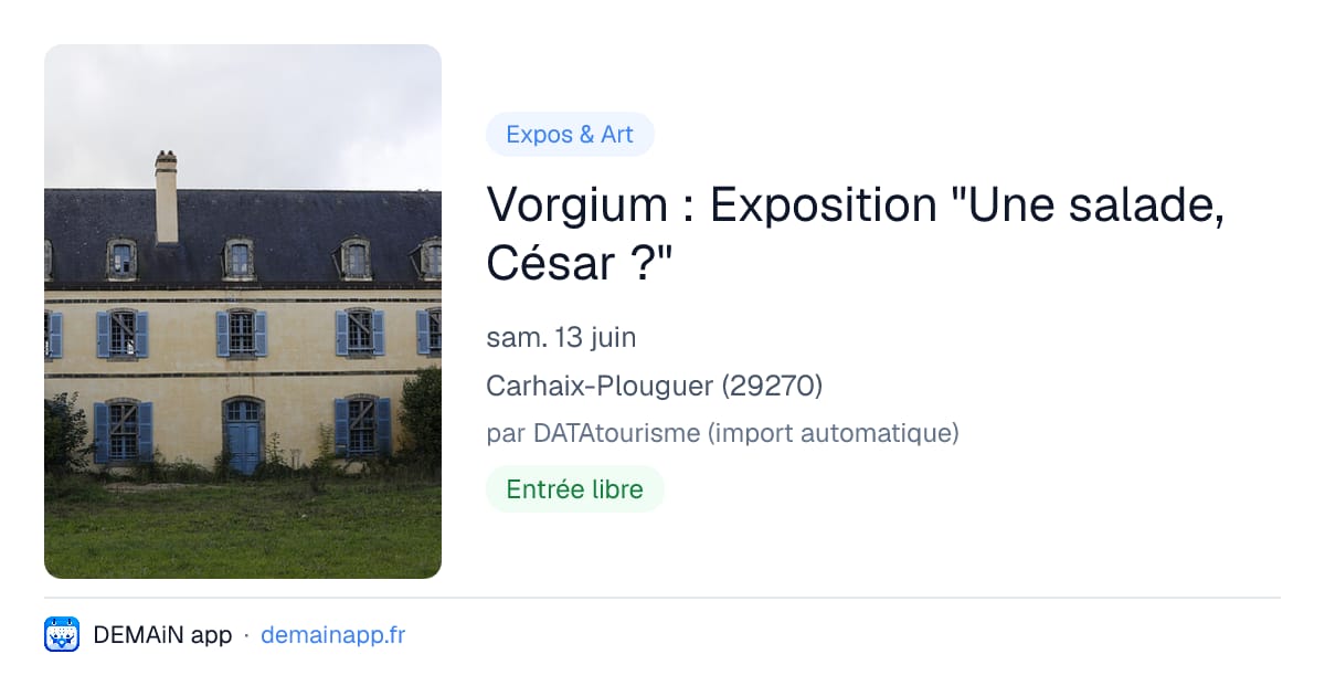 Vorgium : Exposition "Une salade, César ?" — Carhaix-Plouguer