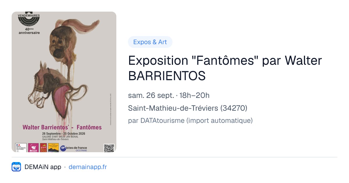Exposition "Fantômes" par Walter BARRIENTOS — Saint-Mathieu-de-Tréviers