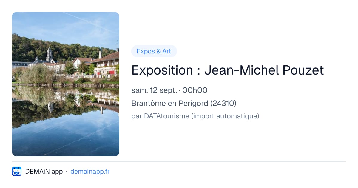 Exposition : Jean-Michel Pouzet — Brantôme en Périgord