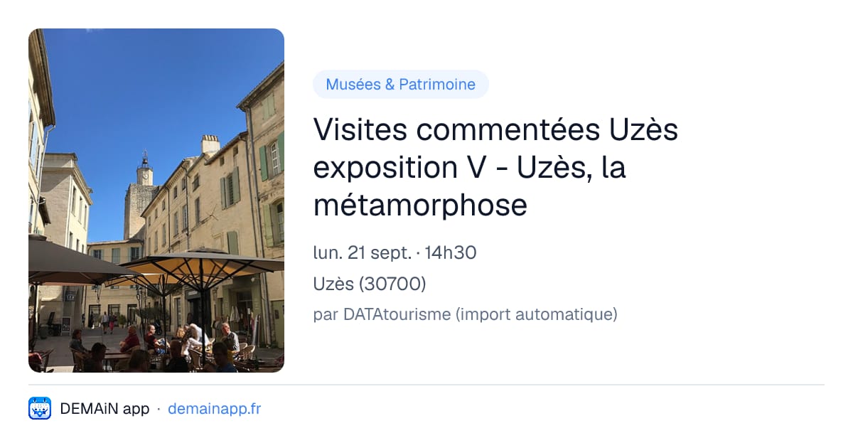 Visites commentées Uzès exposition V - Uzès, la métamorphose — Uzès