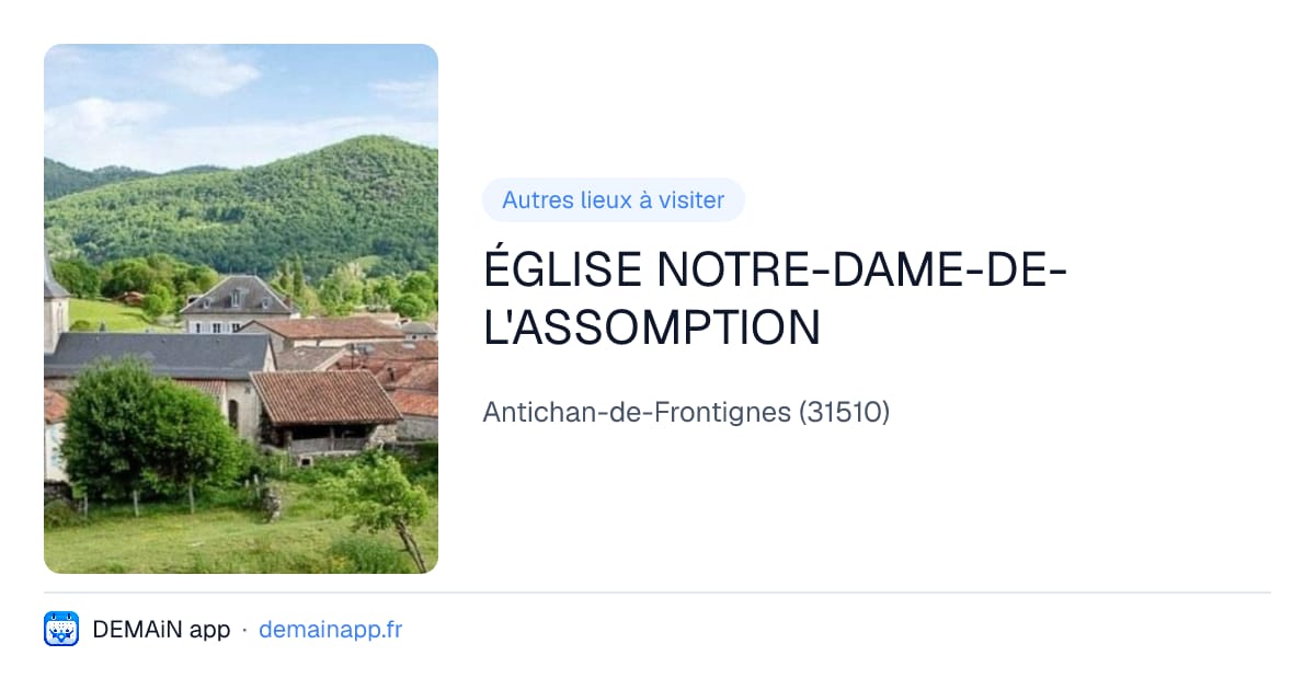 ÉGLISE NOTRE-DAME-DE-L'ASSOMPTION — Antichan-de-Frontignes