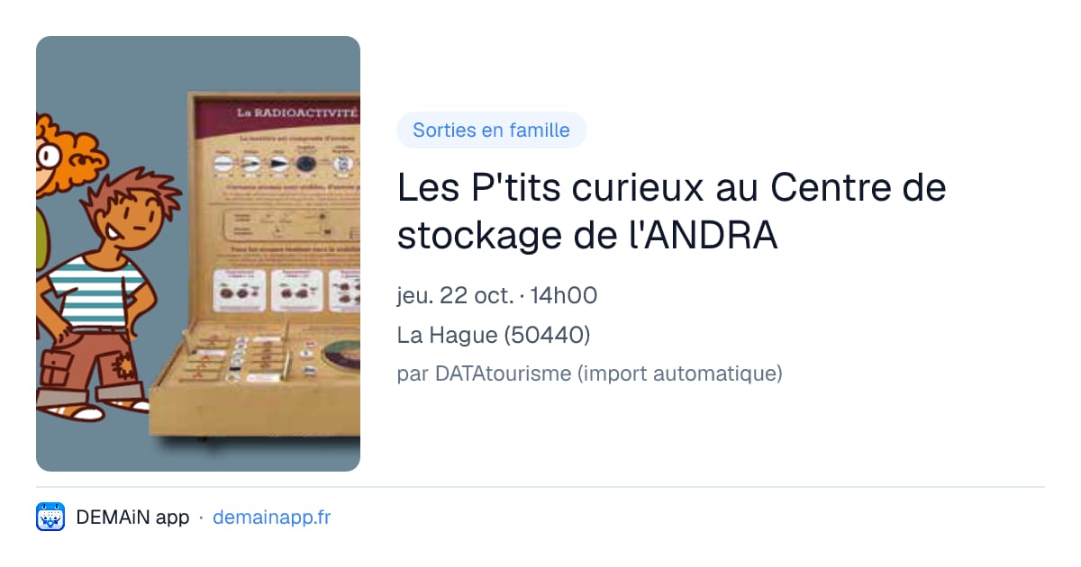 Les P'tits curieux au Centre de stockage de l'ANDRA — La Hague