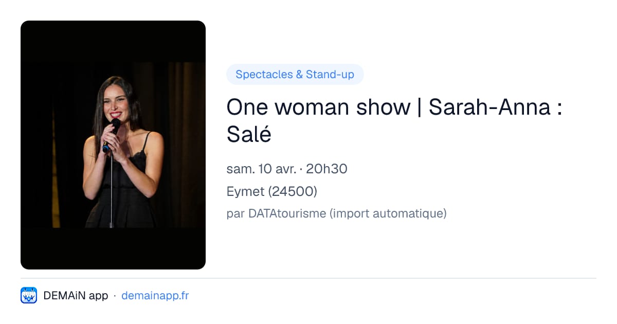 One woman show | Sarah-Anna : Salé — Eymet