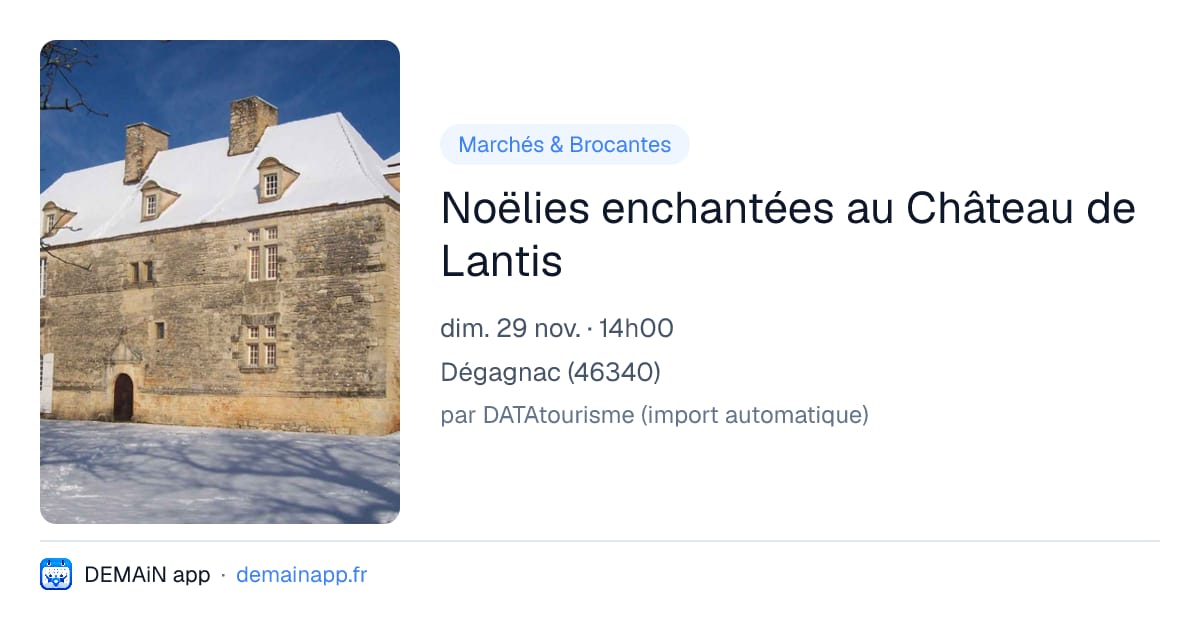 Noëlies enchantées au Château de Lantis — Dégagnac