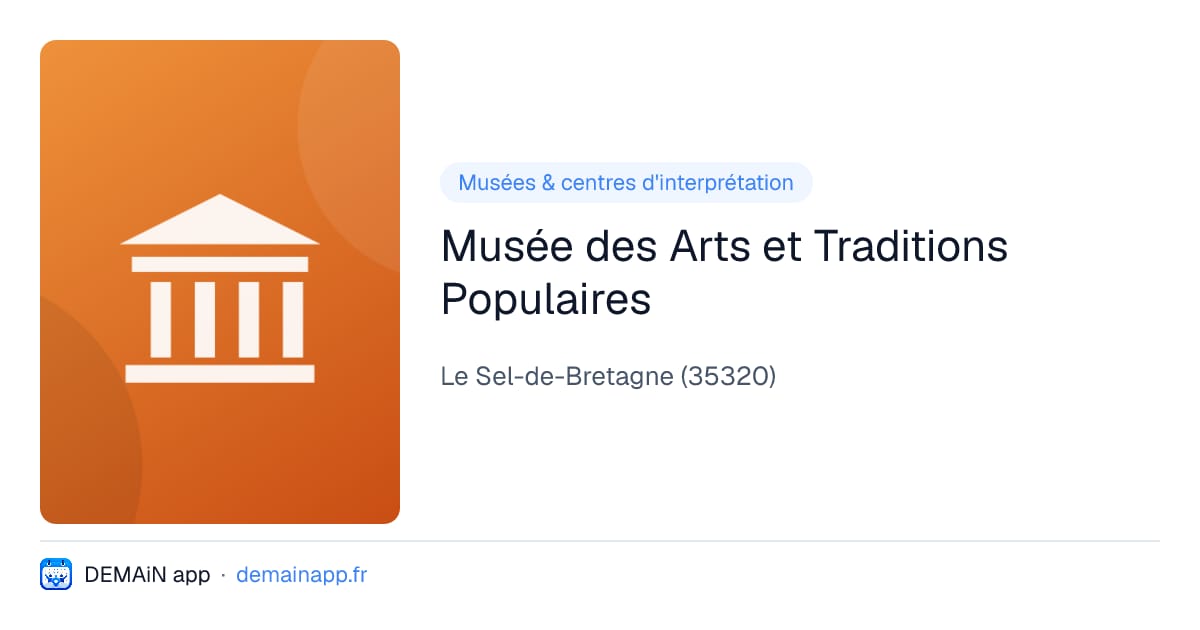 Musée des Arts et Traditions Populaires — Le Sel-de-Bretagne