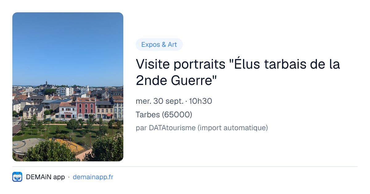 Visite portraits "Élus tarbais de la 2nde Guerre" — Tarbes