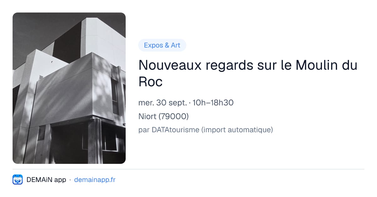 Nouveaux regards sur le Moulin du Roc — Niort