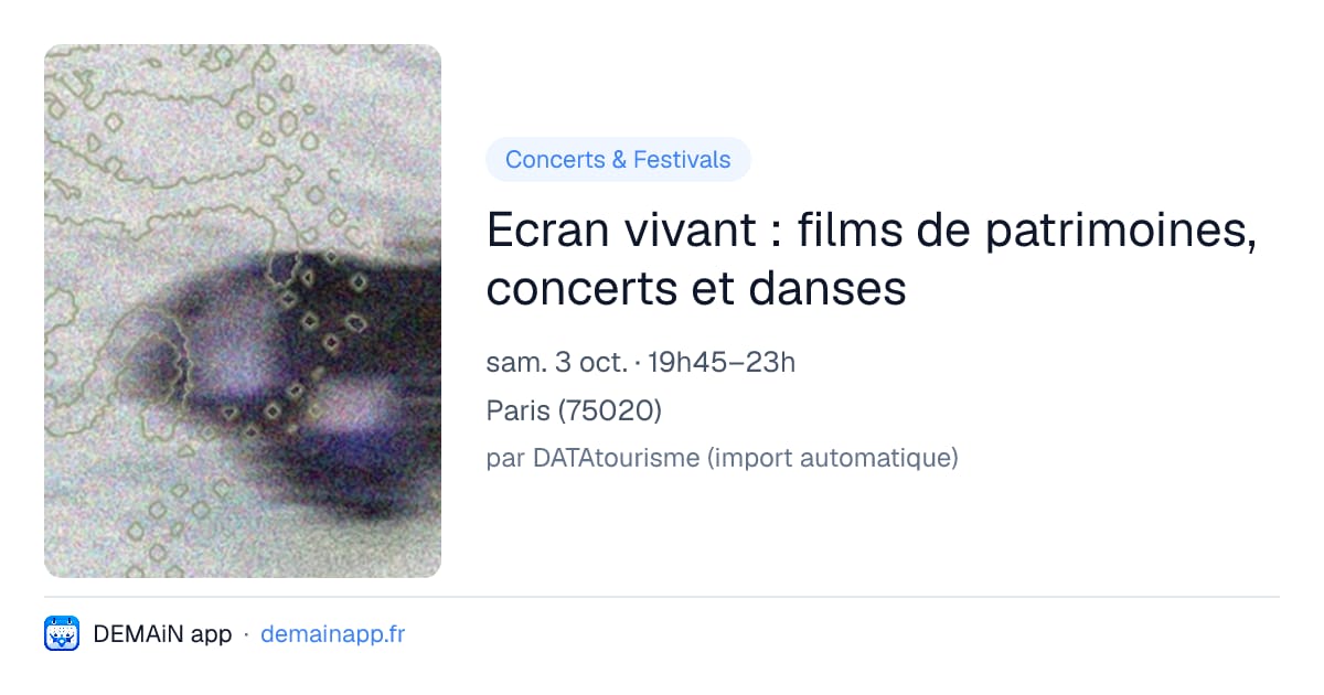 Ecran vivant : films de patrimoines, concerts et danses — Paris