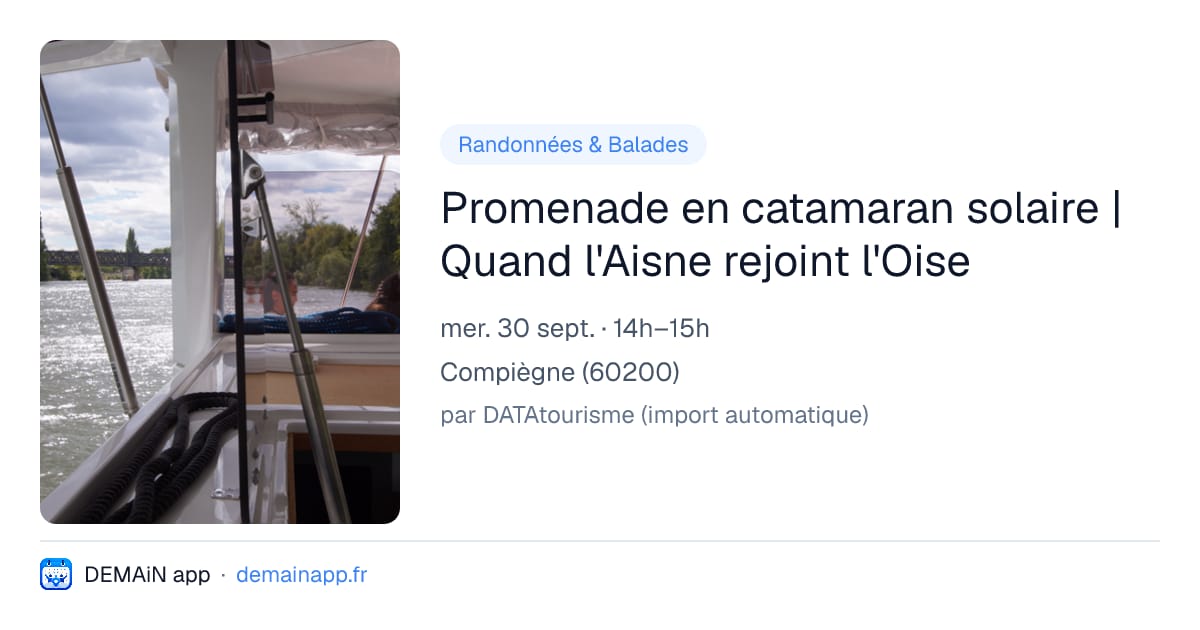 Promenade en catamaran solaire | Quand l'Aisne rejoint l'Oise — Compiègne