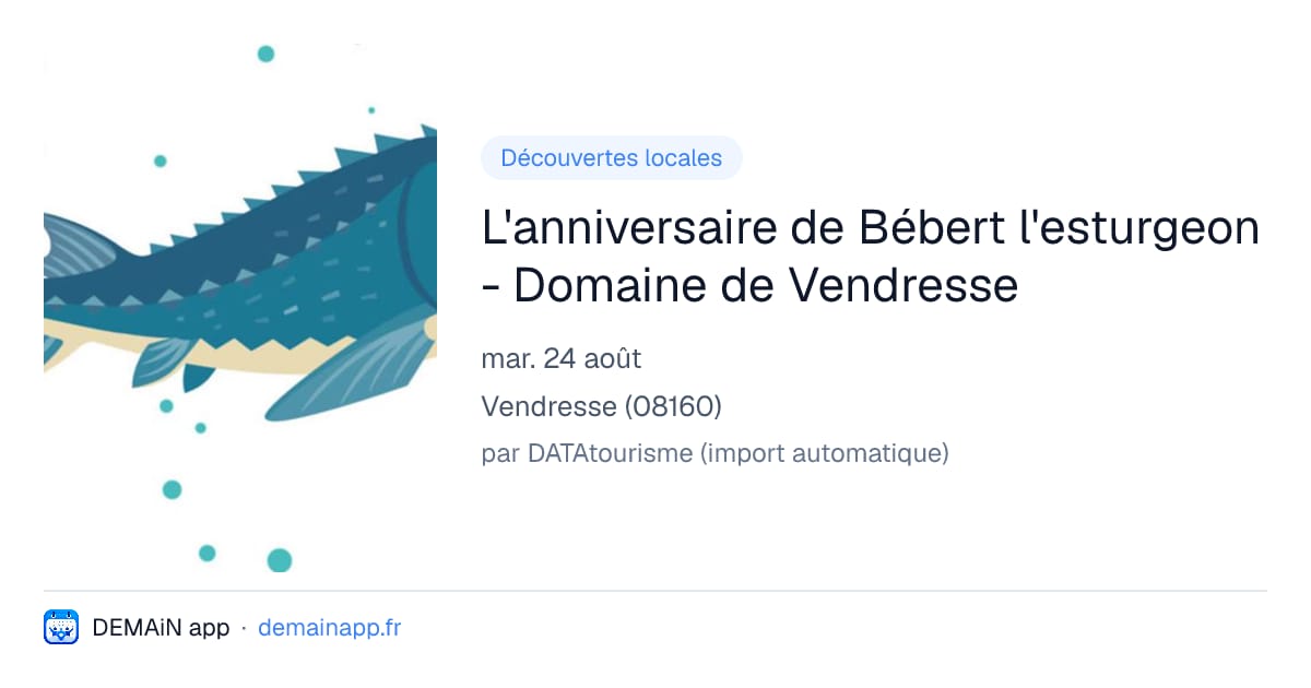 L'anniversaire de Bébert l'esturgeon - Domaine de Vendresse — Vendresse
