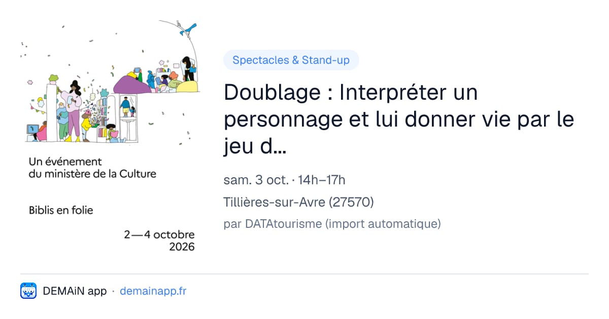 Doublage : Interpréter un personnage et lui donner vie par le jeu de la voix — Tillières-sur-Avre