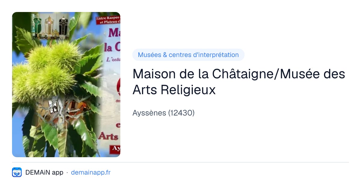 Maison de la Châtaigne/Musée des Arts Religieux — Ayssènes