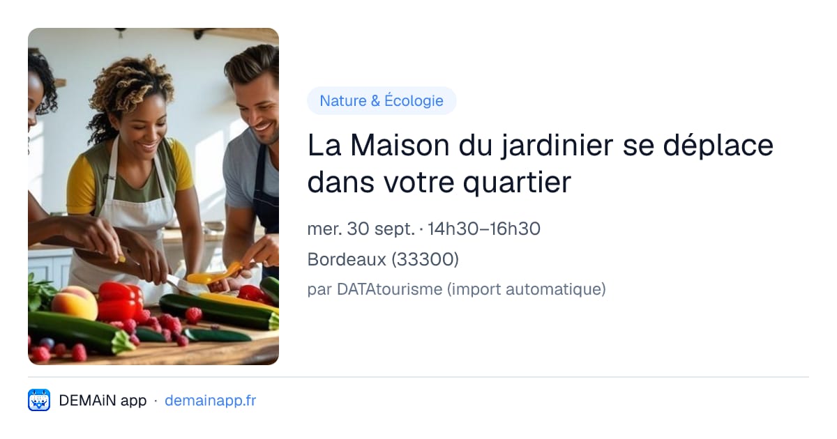 La Maison du jardinier se déplace dans votre quartier — Bordeaux