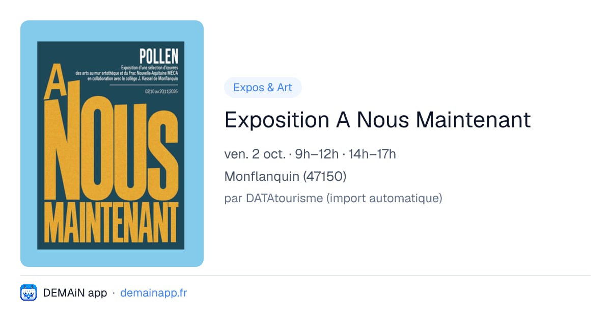 Exposition A Nous Maintenant — Monflanquin