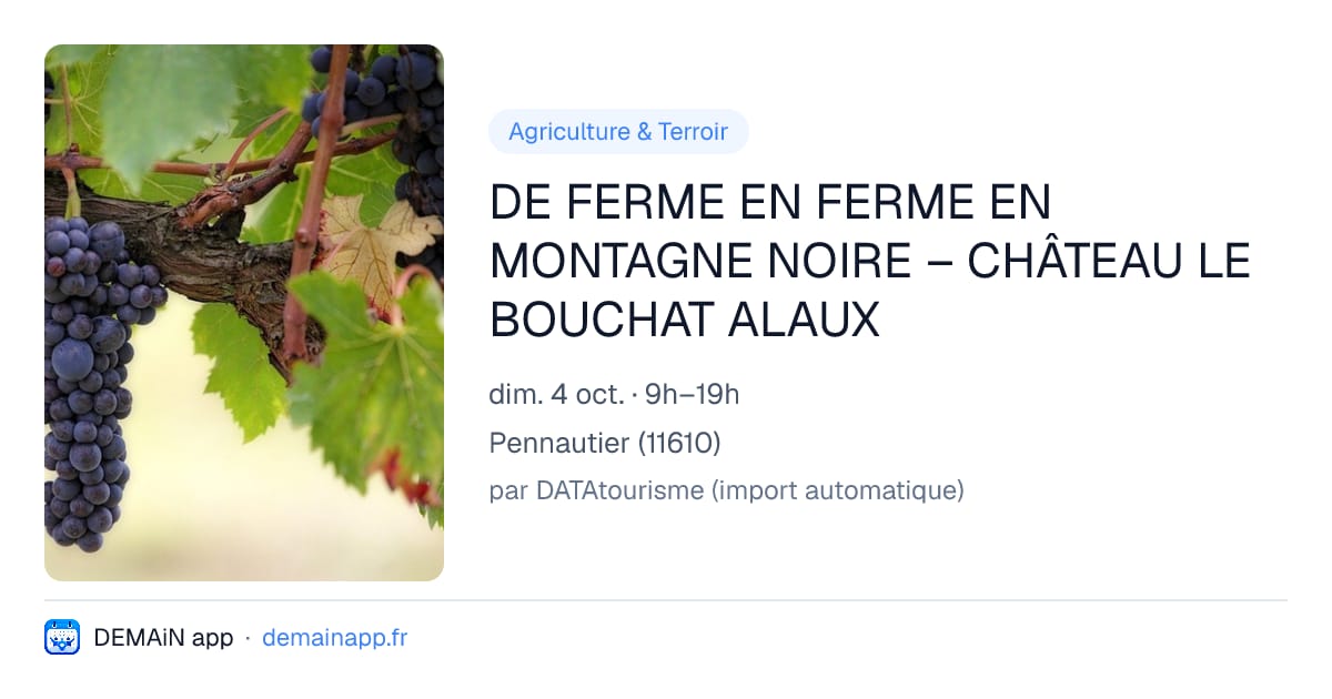 DE FERME EN FERME EN MONTAGNE NOIRE – CHÂTEAU LE BOUCHAT ALAUX — Pennautier
