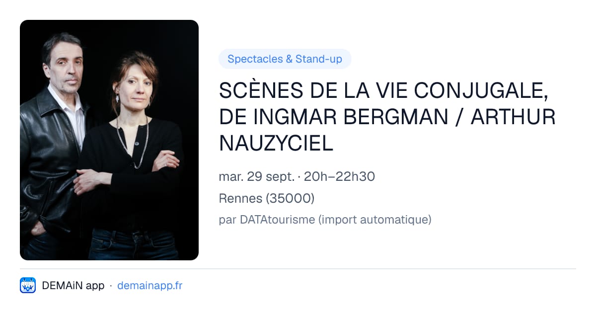 SCÈNES DE LA VIE CONJUGALE, DE INGMAR BERGMAN / ARTHUR NAUZYCIEL — Rennes