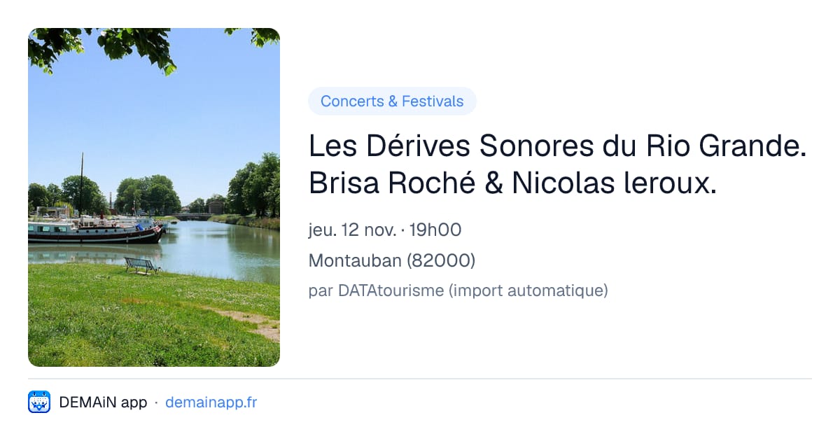 Les Dérives Sonores du Rio Grande. Brisa Roché & Nicolas leroux. — Montauban