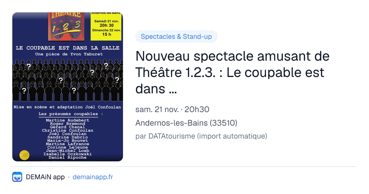 Nouveau spectacle amusant de Théâtre 1.2.3. : Le coupable est dans la salle — Andernos-les-Bains
