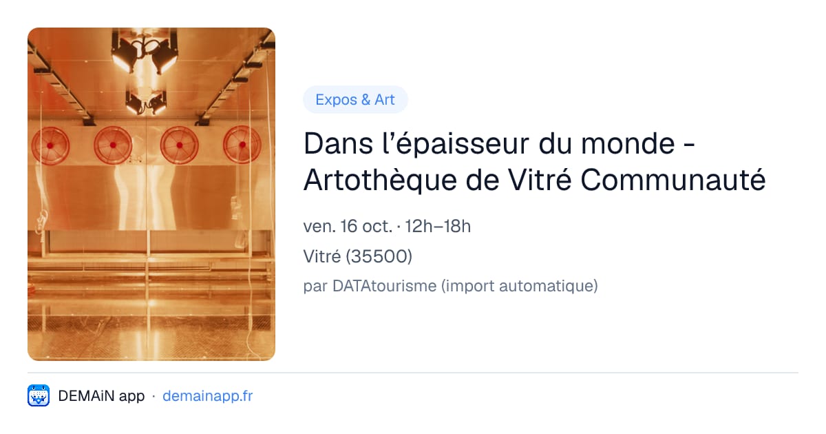 Dans l’épaisseur du monde - Artothèque de Vitré Communauté — Vitré