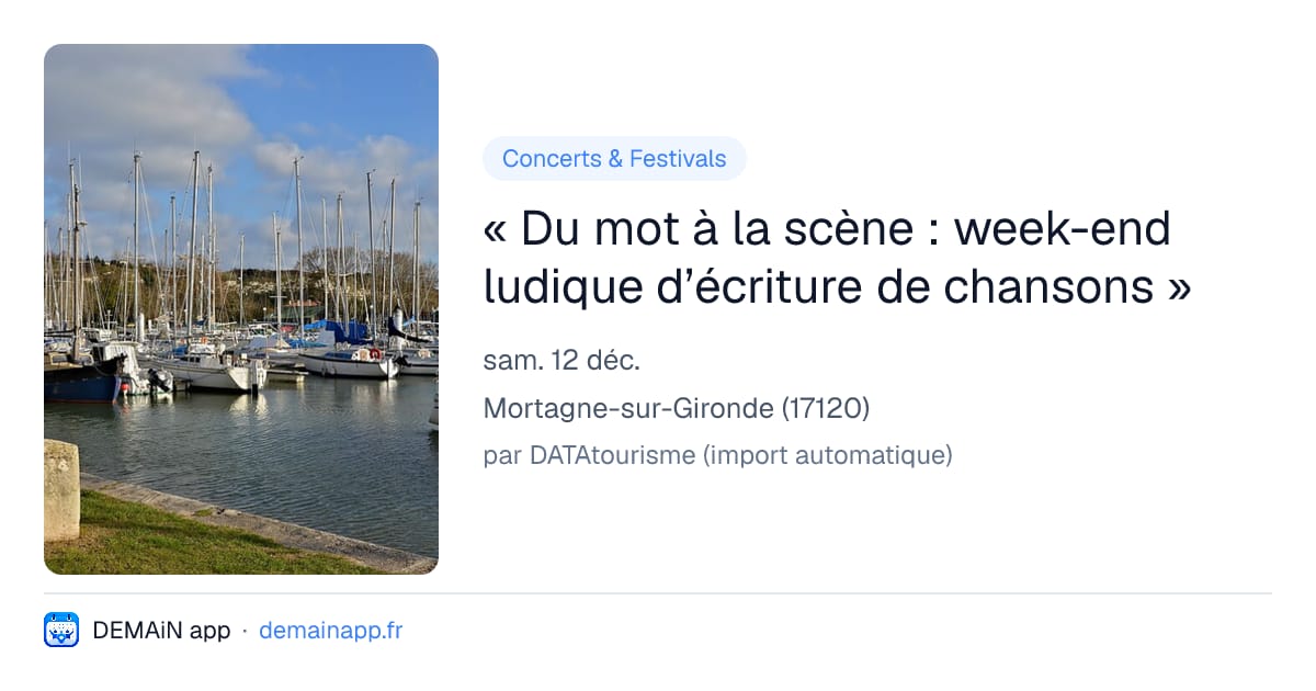 « Du mot à la scène : week-end ludique d’écriture de chansons » — Mortagne-sur-Gironde