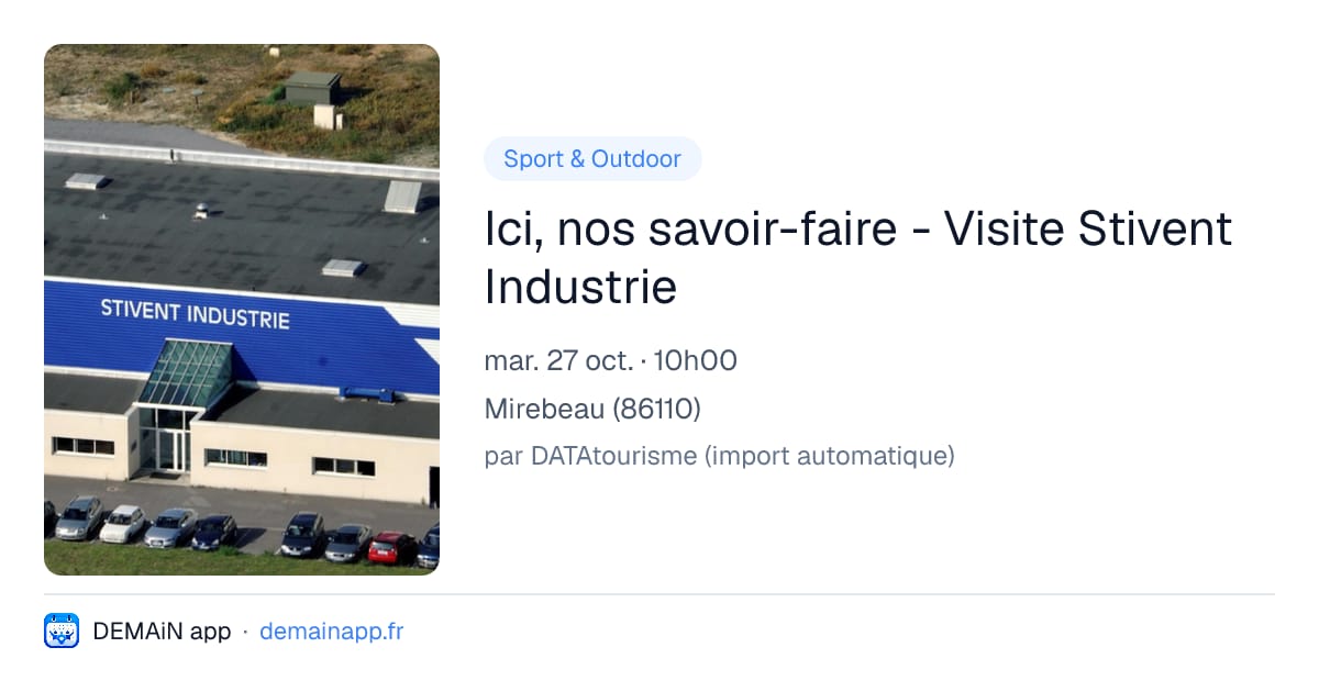 Ici, nos savoir-faire - Visite Stivent Industrie — Mirebeau