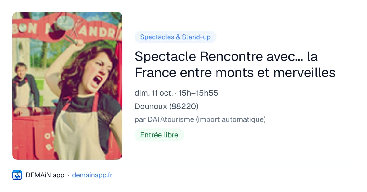 Spectacle Rencontre avec... la France entre monts et merveilles — Dounoux