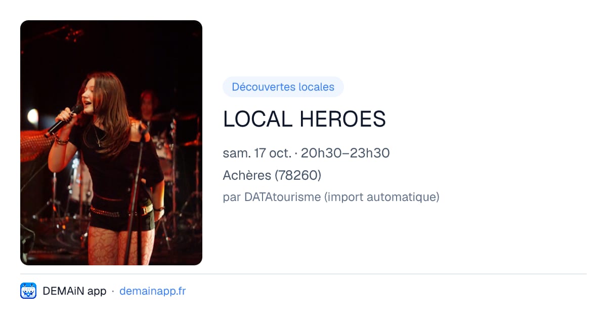 LOCAL HEROES — Achères