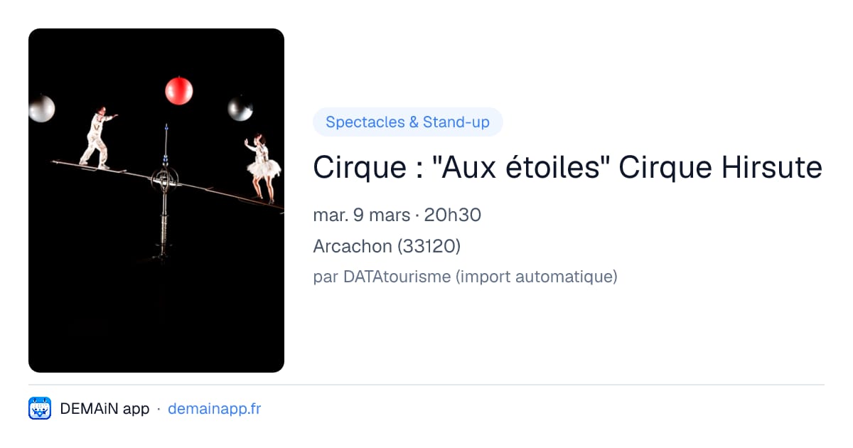 Cirque : "Aux étoiles" Cirque Hirsute — Arcachon