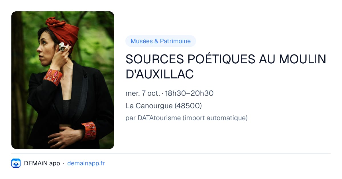 SOURCES POÉTIQUES AU MOULIN D'AUXILLAC — La Canourgue
