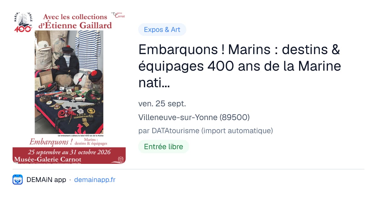 Embarquons ! Marins : destins & équipages 400 ans de la Marine nationale — Villeneuve-sur-Yonne