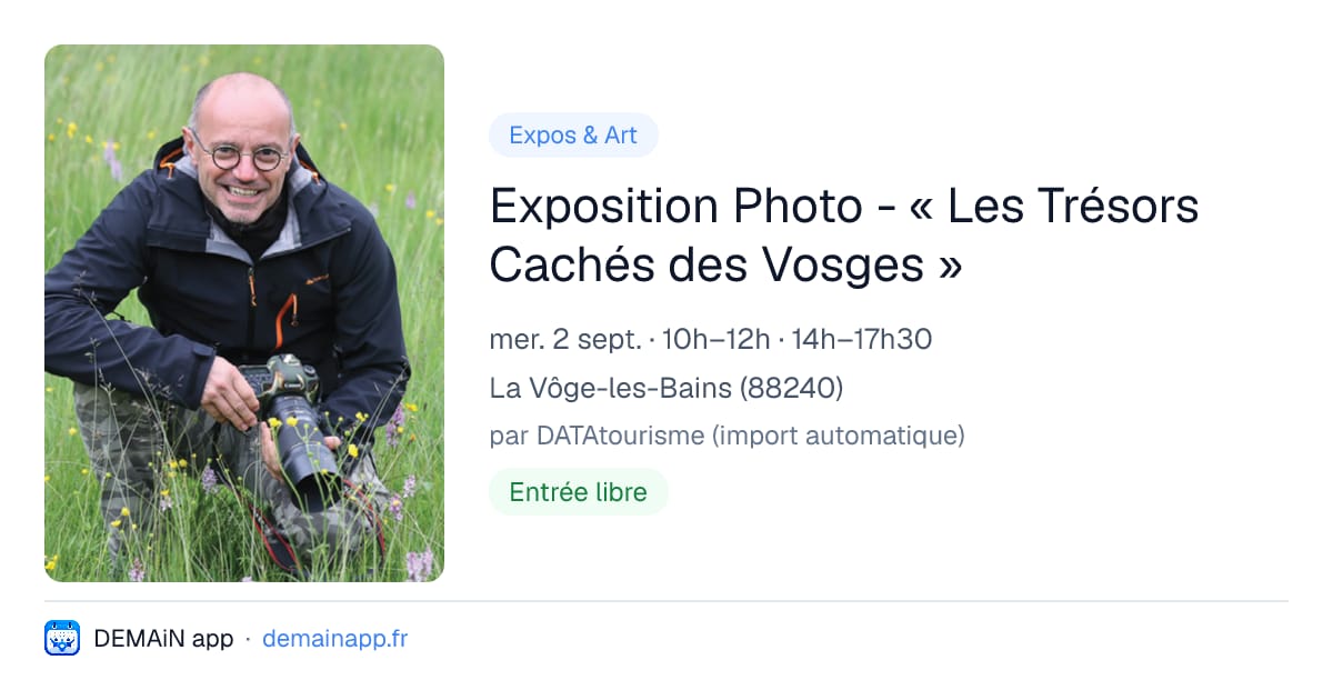 Exposition Photo - « Les Trésors Cachés des Vosges » — La Vôge-les-Bains