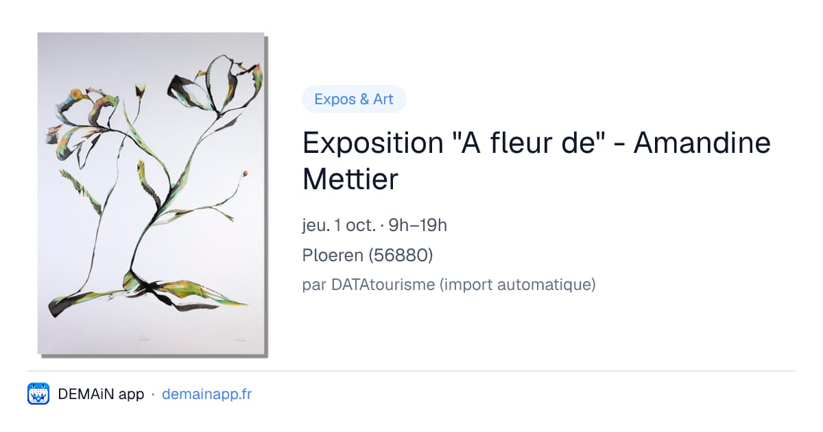 Exposition "A fleur de" - Amandine Mettier — Ploeren