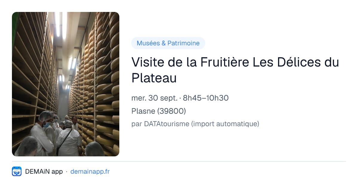 Visite de la Fruitière Les Délices du Plateau — Plasne